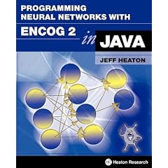 Programming Neural Networks With Encog2 in Java
