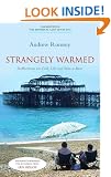 Strangely Warmed: Reflections on God, Life and Bric-a-Brac: The Mowbray Lent Book 2010