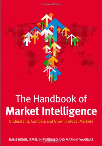 The Handbook of Market Intelligence: Understand, Compete and Grow in Global Markets