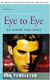 Eye to Eye: An Ashton Ford Novel Don Pendleton
