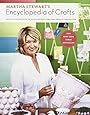 Martha Stewart's Encyclopedia of Crafts: An A-to-Z Guide with Detailed Instructions and Endless Inspiration