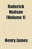Roderick Hudson (Volume 1)