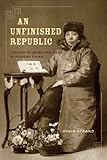 An unfinished republic : leading by word and deed in modern China