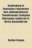 Baudenkmal in Paderborn: Paderborner Dom, Abdinghofkloster, Theodorianum, Collegium Liborianum, Gaukirche St. Ulrich, Busdorfkirche