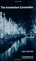 The Amsterdam Connection Level 4 (Cambridge English Readers)