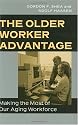 The Older Worker Advantage: Making the Most of Our Aging Workforce