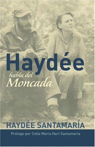 Haydee Habla del Moncada (Ocean Sur) (Spanish Edition)