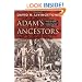 Adam's Ancestors: Race, Religion, and the Politics of Human Origins (Medicine, Science, and Religion in Historical Context)