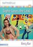Sophie Loses the Lead (Faithgirlz!)