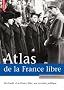 Atlas de la France Libre : De Gaulle et la France Libre, une aventure politique