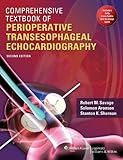 Comprehensive Textbook of Perioperative Transesophageal Echocardiography-