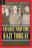 France and the Nazi Threat: The Collapse of French Diplomacy, 1932-1939