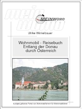 entlang der donau durch цsterreich (wohnmobil reisebuch) (german edition) - ulrike winkelbauer entlang der donau durch цsterreich (wohnmobil reisebuch) (german edition) - ulrike winkelbauer