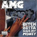 Bitch Betta Have My Money