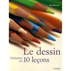 Le dessin : Initiation en 10 le�ons