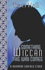 Something Wiccan This Way Comes (Rhiannon Godfrey)