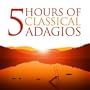 Five Hours of Classical Adagios (Amazon Exclusive)
