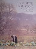 George Houston : nature's limner