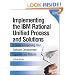 Implementing the IBM(R) Rational Unified Process(R) and Solutions: A Guide to Improving Your Software Development Capability and Maturity