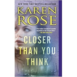 Closer Than You Think by Karen Rose