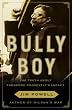 Bully Boy: The Truth About Theodore Roosevelt's Legacy