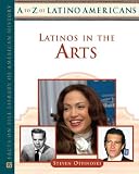 Image of Latinos in the Arts (A to Z of Latino Americans)