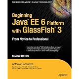 Beginning Java EE 6 with GlassFish 3 (Expert's Voice in Java Technology)