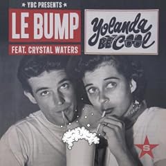 Le Bump - Taken From Superstar [Feat. Crystal Waters] [Explicit]