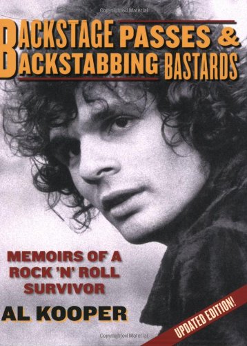 Backstage Passes and Backstabbing Bastards: Memoirs of a Rock 'n' Roll Survivor