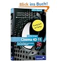 Cinema 4D 11: Das Praxisbuch zum Lernen und Nachschlagen (Galileo Design)