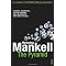 Mankell's "Kurt Wallander" series of novels.