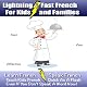 Lightning-Fast French for Kids and Families: Learn French, Speak French, Teach Kids French - Quick as a Flash, Even if You Don't Speak a Word Now!