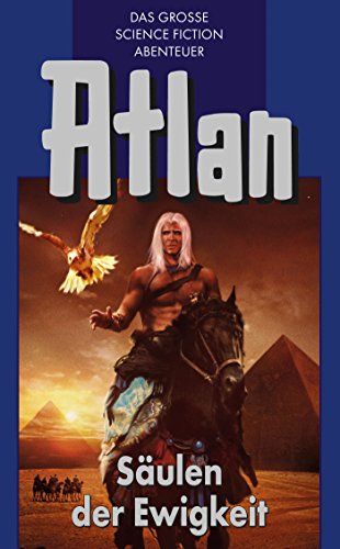 Atlan 2: Säulen der Ewigkeit (Blauband): Die Zeitabenteuer (Atlan-Blauband) (German Edition)