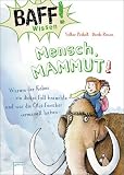 Produkt-Bild: BAFF! Wissen - Mensch, Mammut!: Warum der Koloss ein dickes Fell brauchte und was die &Ouml;tzi-Forscher vermasselt haben