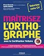 Ma�trisez l'orthographe : Avec la certification Voltaire - 700 tests de diagnostic, 1400 exercices d'entra�nement, Parcours personalis�s, Annales corrig�es, Outil num�rique pour �valuer votre score