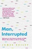 Man, Interrupted: Welcome to the Bizarre World of OCD, Where Once More is Never Enough