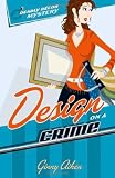 Design on a Crime (Deadly Décor Mysteries, Book 1)