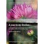 A Year in My Kitchen: A collection of recipes inspired by the seasons and based on a culinary toolbox of inventive flavorings