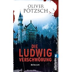 Die Ludwig-Verschw�rung: Historischer Triller