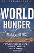 World Hunger: Twelve Myths