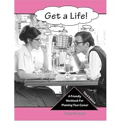 Get a Life: A Friendly Workbook for Planning Your Career