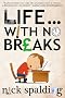 Life... with No Breaks