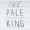 The Pale King
