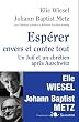Esp�rer envers et contre tout : Un juif et un chr�tien apr�s Auschwitz