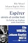 Esp�rer envers et contre tout : Un juif et un chr�tien apr�s Auschwitz