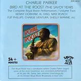 Charlie Parker: Bird at the Roost / The Savoy Years (The Complete Royal Roost Performances, Vol. 2)