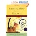 Spirituality for the Skeptic: The Thoughtful Love of Life