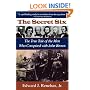 Secret Six: The True Tale of the Men Who Conspired with John Brown