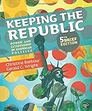 Keeping the Republic : power and citizenship in American politics