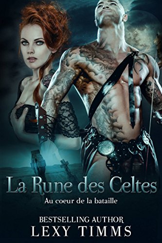 Au coeur de la bataille - La Rune des Celtes (French Edition)